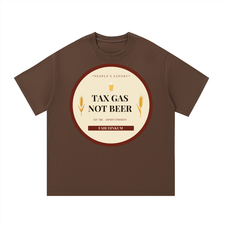 TAX GAS NOT BEER!