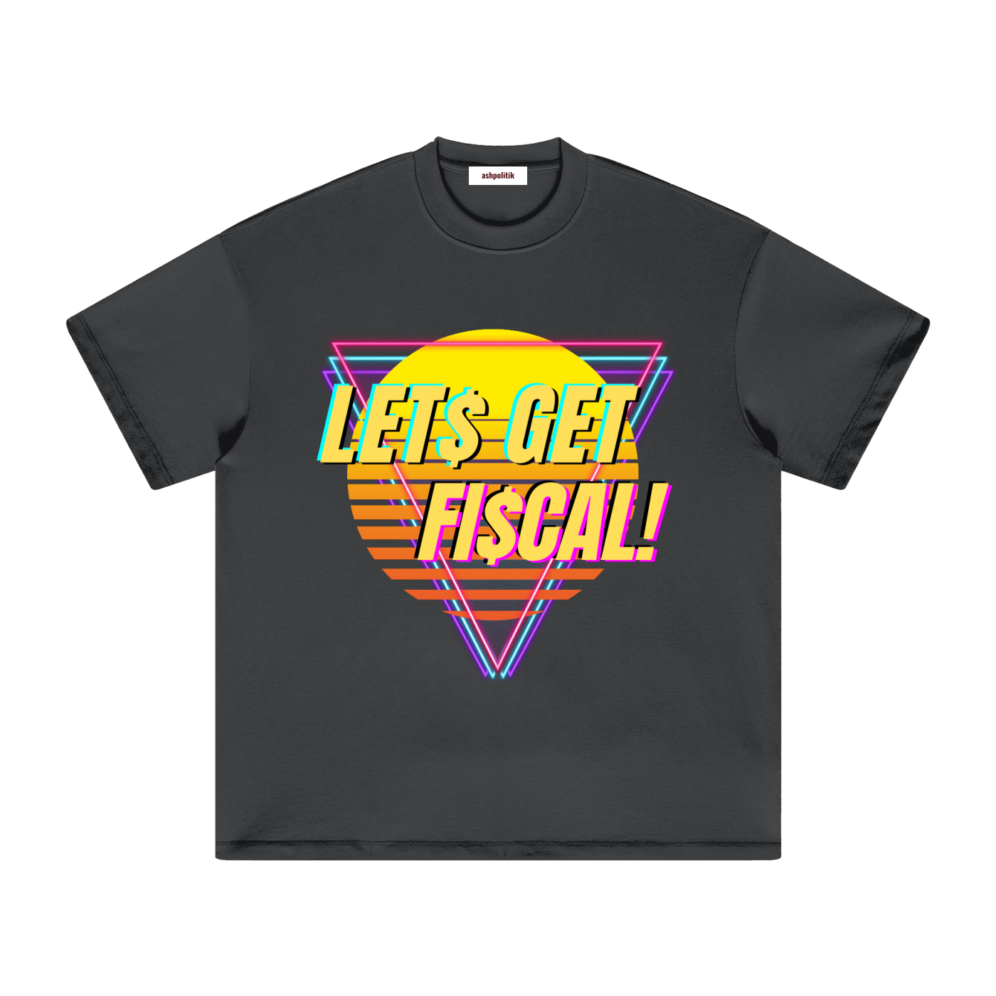 Let's Get Fiscal T-Shirt — 80s Retro Neon Graphic Tee