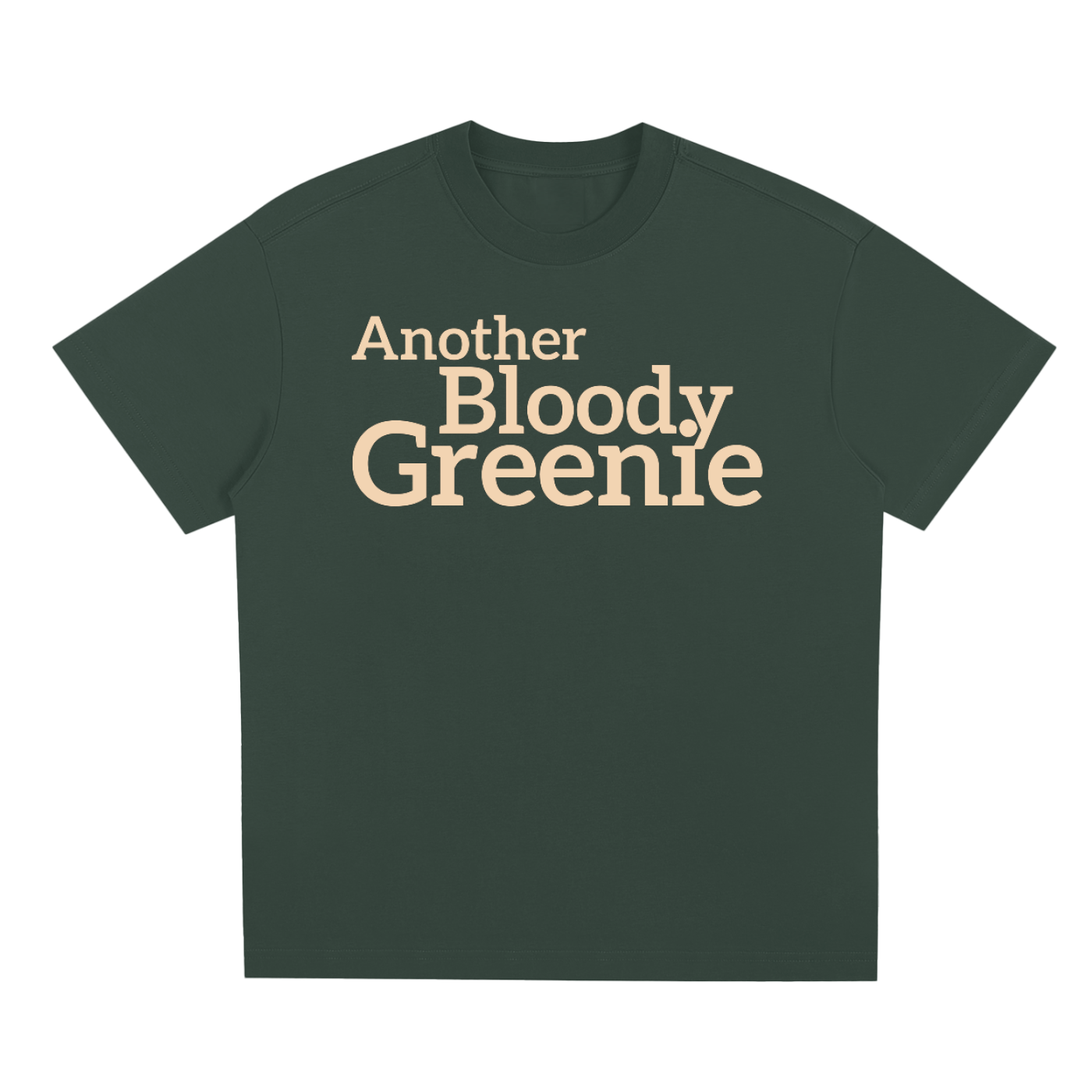 "Another Bloody Greenie" Quick-Dry Oversized Tee – Forest Green Cooling Cotton - Sorona Blend, Unisex Aussie Political Tee