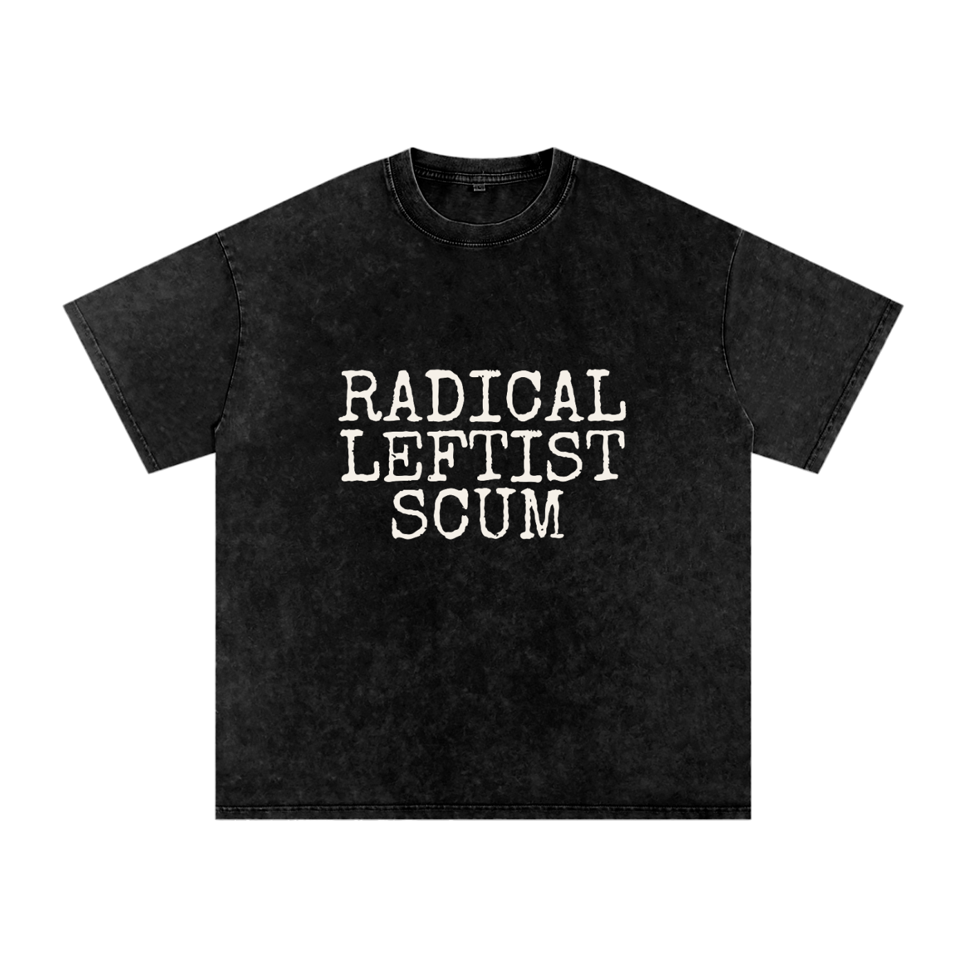 Radical Leftist Scum T-Shirt — Political Statement Tee